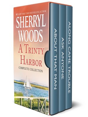 cover image of Trinity Harbor Complete Collection: About that Man ; Ask Anyone ; Along Came Trouble
